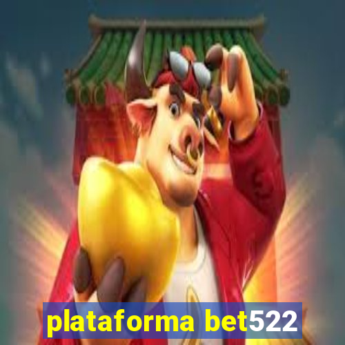 plataforma bet522